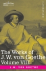 The Works of J.W. von Goethe, Vol. VIII (in 14 volumes) : with His Life by George Henry Lewes: Faust Vol. II, Clavigo, Egmont, The Wayward Lover - Book