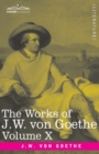 The Works of J.W. von Goethe, Vol. X (in 14 volumes) : with His Life by George Henry Lewes: Poems of Goethe Vol. II and Reynard the Fox - Book