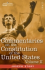 Commentaries on the Constitution of the United States Vol. II (in three volumes) : with a Preliminary Review of the Constitutional History of the Colonies and States Before the Adoption of the Constit - Book