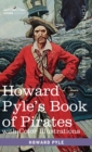 Howard Pyle's Book of Pirates, with color illustrations : Fiction, Fact & Fancy concerning the Buccaneers & Marooners of the Spanish Main - Book