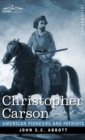 Christopher Carson : Familiarly Known as Kit Carson - Book