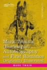 Mark Twain's (Burlesque) Autobiography and First Romance : Originally Illustrated - Book