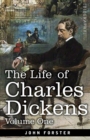 The Life of Charles Dickens, Volume I : 1812-1847 - Book
