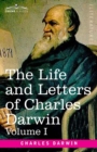 The Life and Letters of Charles Darwin, Volume I : including an Autobiographical Chapter - Book