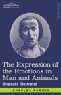 The Expression of the Emotions in Man and Animals : Originally Illustrated - Book