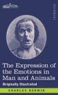 The Expression of the Emotions in Man and Animals : Originally Illustrated - Book