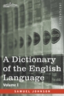 A Dictionary of the English Language, Volume I (in two volumes) : In Which the Words are Deduced From Their Origin and Illustrated in their Different Significations by Examples from the Best Writers T - Book
