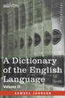 A Dictionary of the English Language, Volume II (in two volumes) : In Which the Words are Deduced From Their Origin and Illustrated in their Different Significations by Examples from the Best Writers - Book