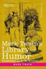 Mark Twain's Library of Humor : Originally Illustrated - Book