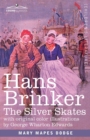 Hans Brinker : The Silver Skates, A Story of Life in Holland - Book
