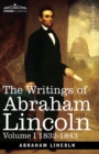 The Writings of Abraham Lincoln : 1832-1843, Volume I - Book