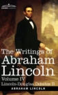 The Writings of Abraham Lincoln : Lincoln-Douglas Debates II, Volume IV - Book