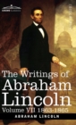 The Writings of Abraham Lincoln : 1863-1865, Volume VII - Book