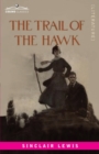 The Trail of the Hawk : A Comedy of the Seriousness of Life - Book