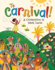 To Carnival! : A Celebration in St Lucia - Book