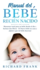 Manual del Bebe Recien Nacido : Bienestar Total para tu Bebe desde el Dia 1. Incluye 2 Libros- El Nuevo Bebe en Casa y !Quiero que mi Bebe Duerma! - Book