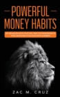 Powerful Money Habits : Key behavior shifts that will take you from broke to total boss even if you suck with numbers - Book