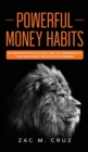 Powerful Money Habits : Key behavior shifts that will take you from broke to total boss even if you suck with numbers - Book