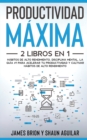 Productividad Maxima : 2 Libros en 1 - Habitos de Alto Rendimiento, Disciplina Mental. La Guia #1 para acelerar tu productividad y cultivar habitos de alto rendimiento - Book