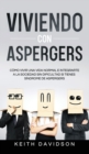 Viviendo con Aspergers : C?mo Vivir una Vida Normal e Integrarte a la Sociedad sin Dificultad si Tienes S?ndrome de Aspergers - Book