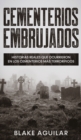 Cementerios Embrujados : Historias Reales que Ocurrieron en los Cementerios m?s Terror?ficos - Book