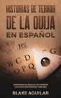 Historias de Terror de la Ouija en Espanol : Experiencias Reales de Horror con este Misterioso Tablero - Book