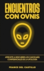 Encuentros con OVNIS : Atrevete a Descubrir los Casos mas Confidenciales de la Ufologia - Book
