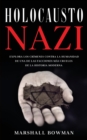 Holocausto Nazi : Explora los Cr?menes contra la Humanidad de una de las Facciones m?s Crueles de la Historia Moderna - Book