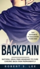 Back Pain : Natural Drug Free Remedies to Cure Chronic Back Pain Permanently - Book
