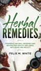 Herbal Remedies : Powerful Natural Remedies and Recipes for Health, Wellness, Anti-aging and Beauty - Book