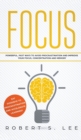 Focus : Powerful, Fast Ways to Avoid Procrastination and Improve Your Focus, Concentration and Memory - Book