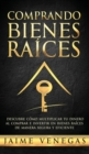 Comprando Bienes Raices : Descubre como Multiplicar tu Dinero al Comprar e Invertir en Bienes Raices de Manera Segura y Eficiente - Book