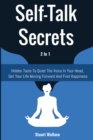 Self-Talk Secrets 2 In 1 : Hidden Tools To Quiet The Voice In Your Head, Get Your Life Moving Forward And Find Happiness - Book