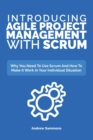 Introducing Agile Project Management With Scrum : Why You Need To Use Scrum And How To Make It Work In Your Individual Situation - Book