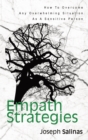 Empath Strategies : How To Overcome Any Overwhelming Situation As A Sensitive Person - Book