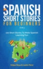 Spanish Short Stories For Beginners 2 In 1 : 110 Short Stories To Make Spanish Learning Fun - Book