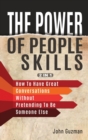 The Power Of People Skills 2 In 1 : How To Have Great Conversations Without Pretending To Be Someone Else - Book
