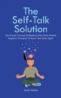 The Self-Talk Solution : The Proven Concept Of Breaking Free From Intense Negative Thoughts To Never Feel Weak Again - Book