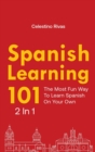 Spanish Learning 101 2 In 1 : The Most Fun Way To Learn Spanish On Your Own - Book
