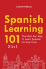 Spanish Learning 101 2 In 1 : The Most Fun Way To Learn Spanish On Your Own - Book