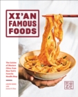 Xi'an Famous Foods : The Cuisine of Western China, from New York's Favorite Noodle Shop - eBook