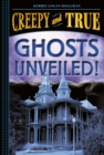 Ghosts Unveiled! (Creepy and True #2) - eBook
