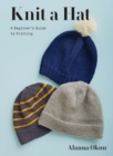 Knit a Hat : A Beginner's Guide to Knitting - eBook