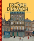 The Wes Anderson Collection: The French Dispatch - eBook