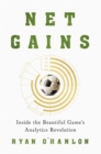 Net Gains : Inside the Beautiful Game's Analytics Revolution - eBook