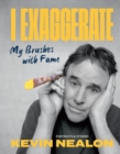 I Exaggerate : My Brushes with Fame - eBook