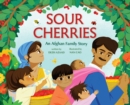 Sour Cherries : An Afghan Family Story - eBook