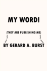 My Word! : (They are Publishing Me) - eBook