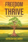 Freedom to Thrive : A Pathway to Intellectual Freedom - Book