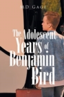 The Adolescent Years of Benjamin Bird - Book